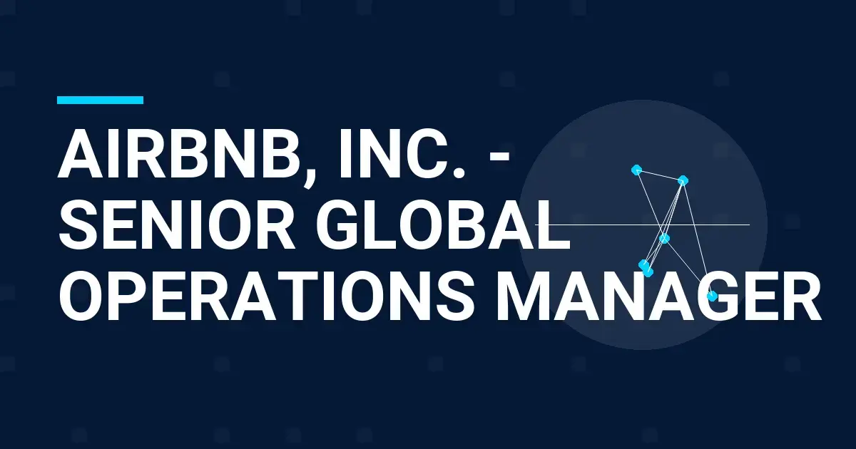 Airbnb, Inc. - Senior Global Operations Manager