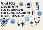 What Role Atul Bhiwapurkar Played To Ensure People Are Healthy During Flu Season?