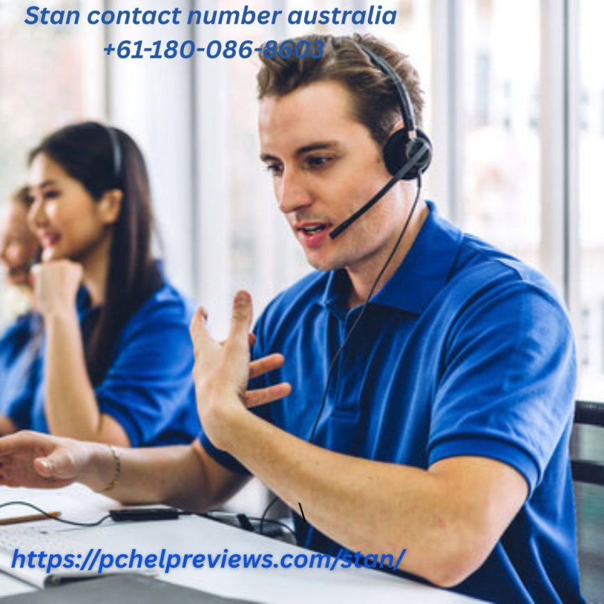 Stan Contact Number Australia +61-180-086-8603 – Get Seamless Streaming Support Anytime