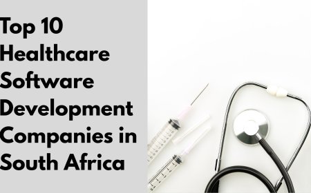 Top 10 Healthcare Software Development Companies in South Africa