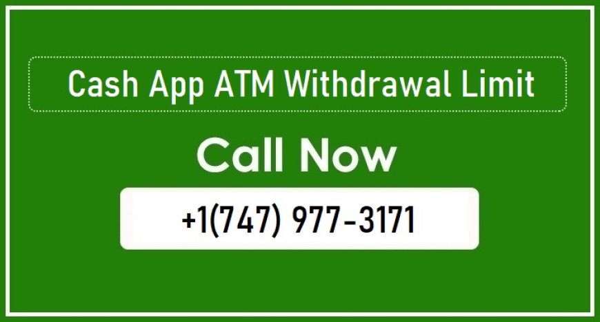 How to Increase Your Cash App ATM Withdrawal Limit?
