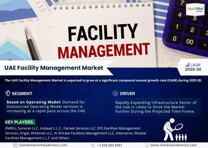 UAE Facility Management Market Report 2025–2030: Size, Share & Forecast