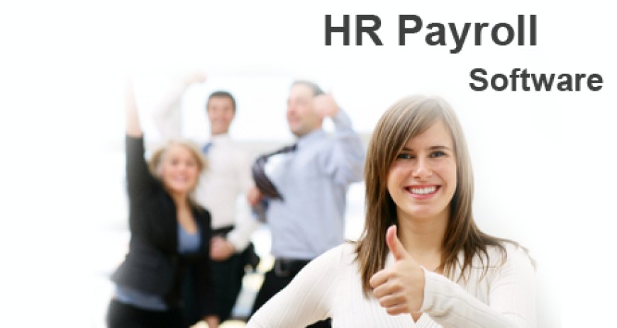 Streamlining Workforce Management with Advanced HR Payroll Software