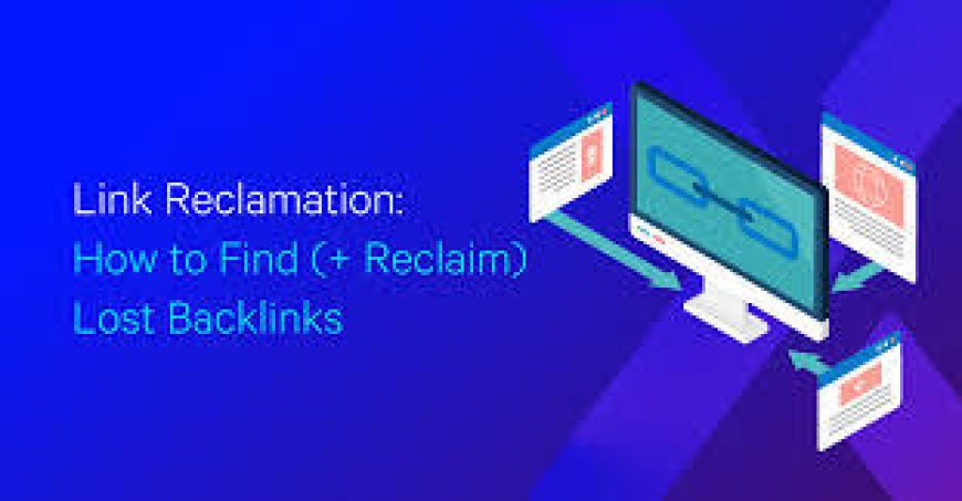 Link Reclamation Techniques: A Smart Strategy to Regain Lost Authority