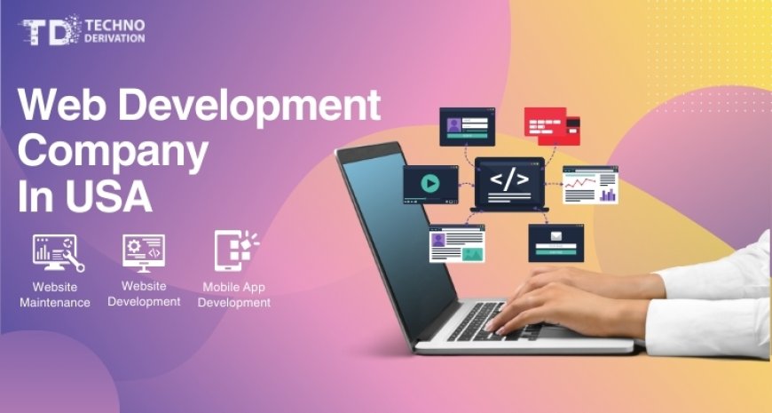 Complete Guide to Finding a Reliable Web Development Company in USA