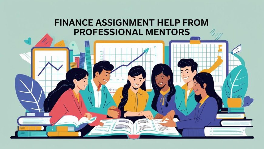 Finance Assignment Help From Professional Mentors