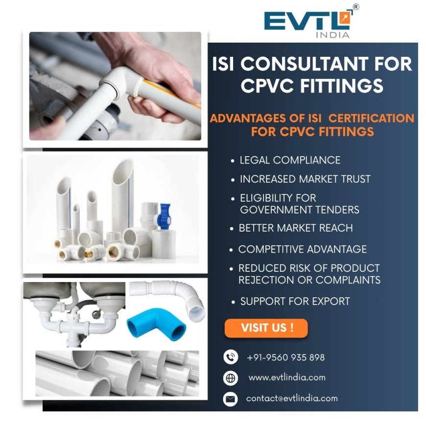 BIS for CPVC Fittings: A Complete Guide for Manufacturers and Importers