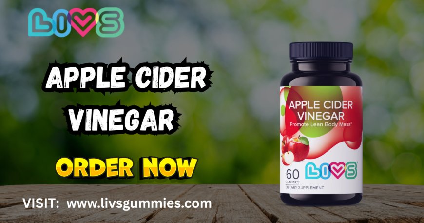 Apple Cider Vinegar Gummies Benefits for Skin: The LIVS Gummies Glow-Up Miami Swears By